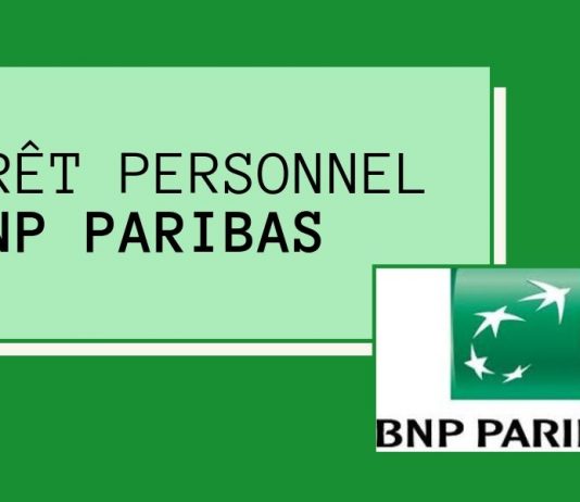 Comment bénéficier d'un prêt personnel chez BNP Paribas ?
